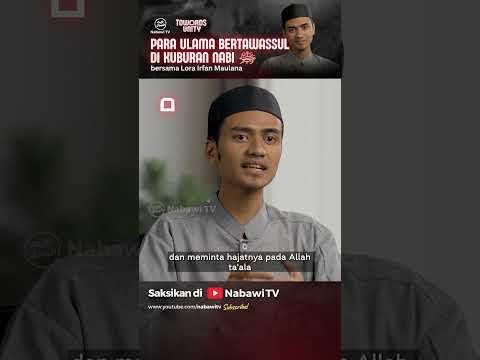 Para Ulama Bertawassul di Kuburan Nabi SAW - Lora Irfan Maulana | Towards Unity Nabawi TV