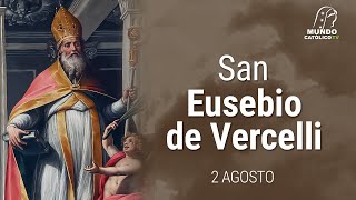 2 de agosto - San Eusebio de Vercelli