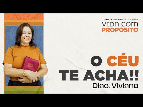 Quarta do Encontro - 20h - Vida com Propósito  | Diac. Viviane