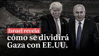Últimas Noticias | Israel revela cómo se repartirá Gaza con EE.UU.