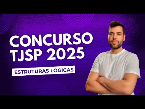 CONCURSO TJSP 2025 - ESTRUTURAS LÓGICAS - ASSISTENTE SOCIAL E PSICÓLOGO