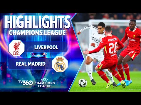 HIGHLIGHTS LIVERPOOL VS REAL MADRID: PHÁ BỎ LỜI NGUYỀN, CHIẾN THẮNG RỰC RỠ TẠI ANFIELD | UCL 24/25