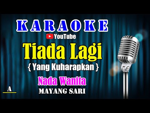 TIADA LAGI – Mayang Sari [ KARAOKE NOSTALGIA ] Nada Wanita