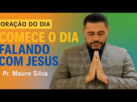 Oração do dia - Deus Tras Paz ao seu Coração | Pastor Mauro Silva