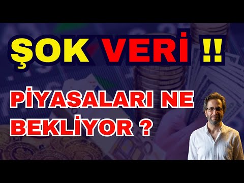 ŞOK TDİ VERİSİ !! PİYASALARI NE BEKLİYOR?