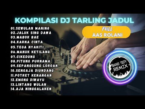 DJ Tarling Jadul "AAS ROLANI" Cocok Buat Santai