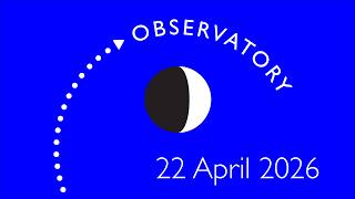 Observatory 22 April 2026
