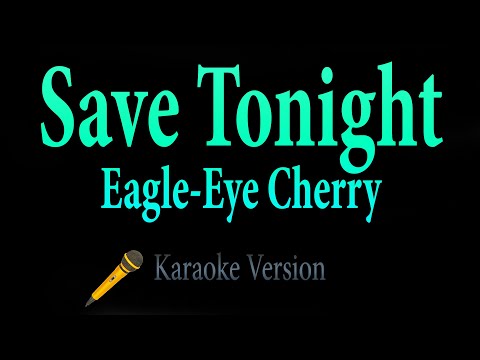 Eagle-Eye Cherry – Save Tonight (Karaoke)