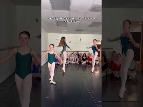 guessing the dance move by the sound: ballet edition!