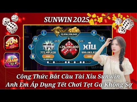 Sunwin 2025 | Công Thức Bắt Cầu Tài Xỉu Sunwin 2025 - Link Tải Tài Xỉu Sunwin Mới Nhất Hiện Nay