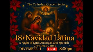 Navidad Latina 2025 – Latin American & Spanish Christmas Carols • Cathedral Concert Series (LIVE)