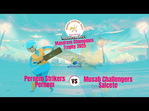 Pernem Strikers Pernem  vs Musab Challengers Salcete Match | Mandrem Champions Trophy 2025