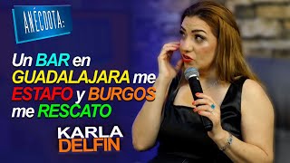 Karla Delfin | ANÉCDOTA: Un BAR en GUADALAJARA me ESTAFO y BURGOS me RESCATO