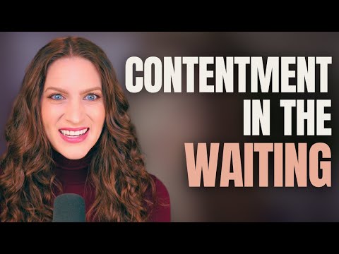 Contentment in the Waiting