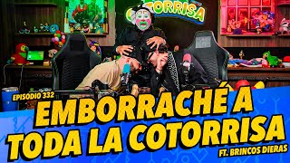 Episodio 332 - Emborraché a toda la Cotorrisa Ft. Brincos Dieras