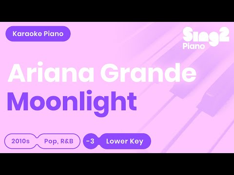 Ariana Grande – Moonlight (Karaoke Piano) Lower Key