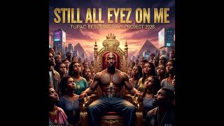 Tupac Shakur - STILL ALL EYEZ ON ME - Full Album 2026 - The Resurrection Project