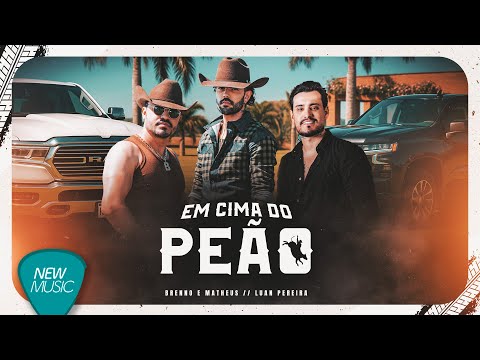 Brenno & Matheus, Luan Pereira - Em Cima do Peão [Clipe Oficial]