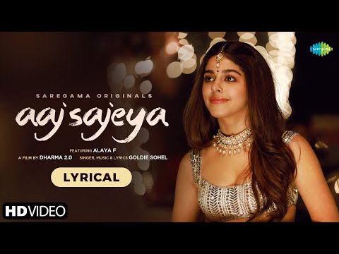 Aaj Sajeya | Alaya F | Goldie Sohel| Punit M| Trending Wedding Song 2021 | Lyrical Video|Dharma 2.0