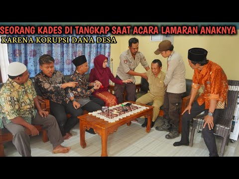 SEORANG KADES DITANGKAP SAAT LAMARAN ANAKNYA, KARENA KORUPSI DANA DESA !! FILM INSPIRATIF