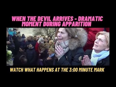 MIRJANA AT MEDJUGORJE: WHEN THE DEVIL ARRIVES - DRAMATIC MOMENT DURING APPARITION -