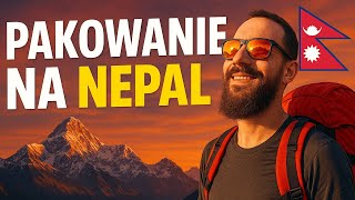 Co zabrać do Nepalu? 🎒 Pakowanie na Himalaje | Praktyczny poradnik