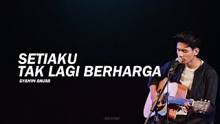 Setiaku Tak Lagi Berharga - Syamim Anuar | Lirik Jiwang