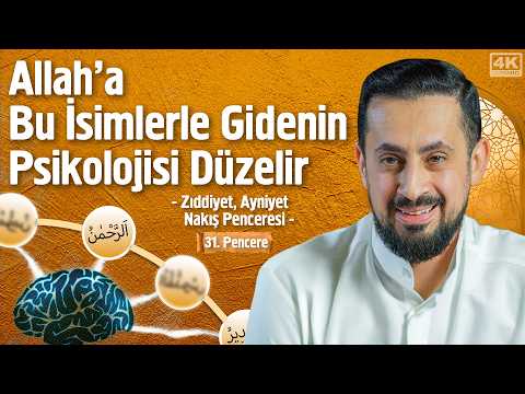 Dara Düşen Bu İsm-i Azamı Zikretsin [31.Pencere-1]-Zıddiyet, Ayniyet, Nakış Penceresi @Mehmedyildiz