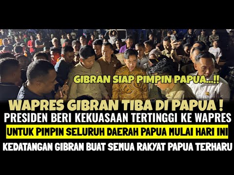Gibran Tiba Di Papua ! Presiden Beri Kekuasaan Tertinggi ! Kedatangannya Buat Rakyat Papua Terharu !