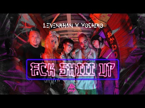 Levenkhan & Yoshiko - FCK SHIII UP  (Official Videoclip)