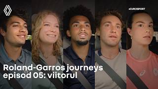 Renault x Eurosport - experiența Roland-Garros : episod 05 : viitorul
