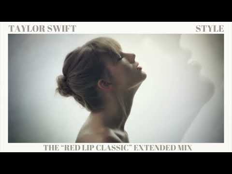 Taylor Swift | Style (The Red Lip Classic Extended Mix) [2024]