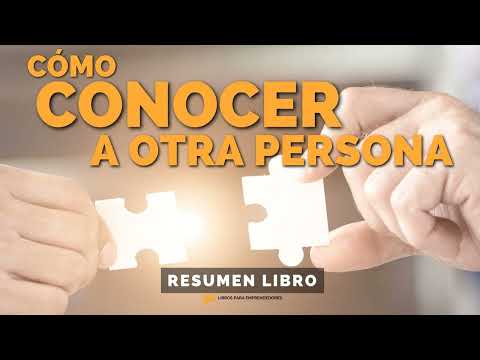 📖 Cómo conocer a Otra Persona - Un Resumen de Libros para Emprendedores - Un Resumen de...