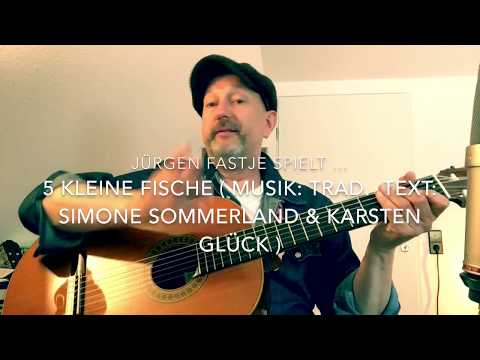5 kleine Fische ( T.: Simone Sommerland & Karsten Glück, M.: Trad. ) hier von Jürgen Fastje