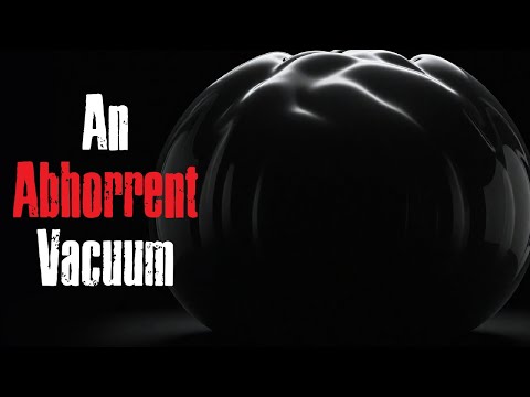 "An Abhorrent Vacuum" Creepypasta Scary Story