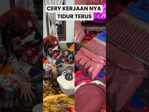 CERY KERJAAN NYA TIDUR TERUS