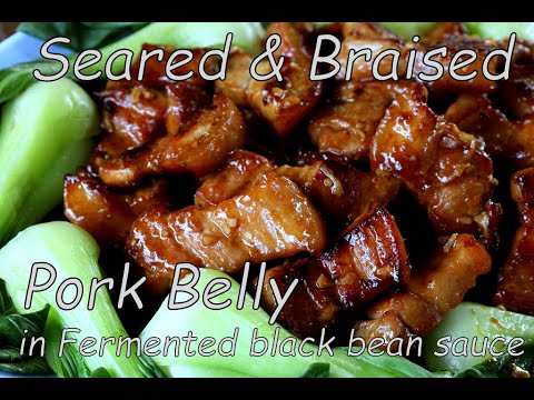 Seared and Braised Pork Belly in Fermented Black Bean Sauce