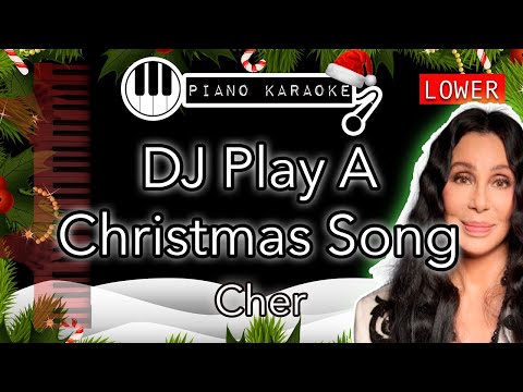 DJ Play A Christmas Song (LOWER -3) - Cher - Piano Karaoke Instrumental