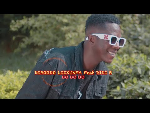 Debordo Leekunfa Ft. Didi B - Do Do Do - Clip officiel