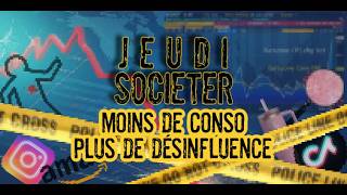 REPLAY JEUDI SOCIETER: moins de conso, plus de désinfluence!