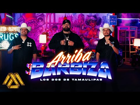 Los Dos de Tamaulipas - Arriba la Barbiza (Video Oficial)