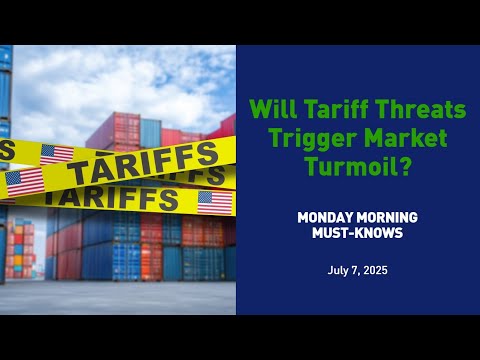 Will Tariff Threats Trigger Market Turmoil? - MMMK 070725