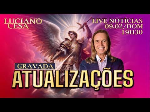 9 fev ATUALIZAÇÕES LUCIANO CESA ( Gravada ). Compartilhem !