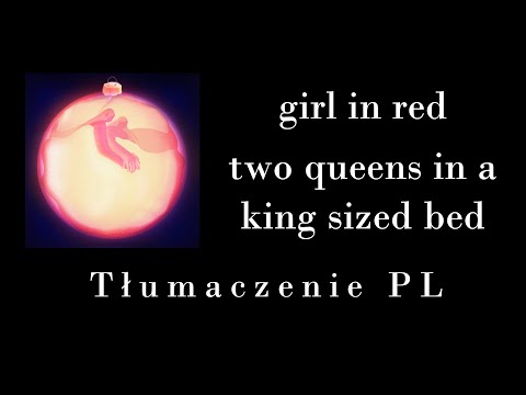 girl in red - two queens in a king sized bed [Tłumaczenie PL]