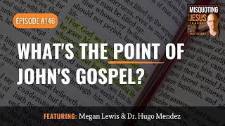 What's the Point of John's Gospel?