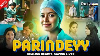 Parindeyy: Healing Hearts, Saving Lives | Latest Hindi Movie 2025 | Inspiring Indian Drama
