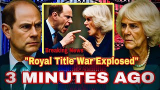 Camilla Mad After Prince Edward’s Shocked Statement Against Her Children’s Royal Title Demand!