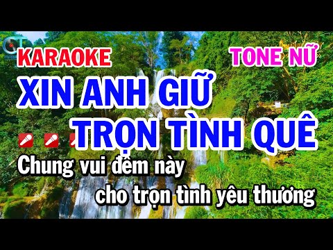 Karaoke Xin Anh Giữ Trọn Tình Quê Tone Nữ Nhạc Sống Rumba