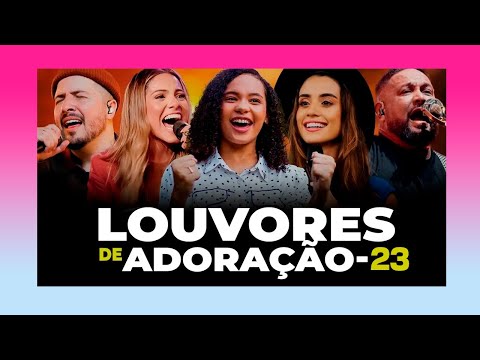 Louvores de Adoração - 23 - Os Melhores do Gospel