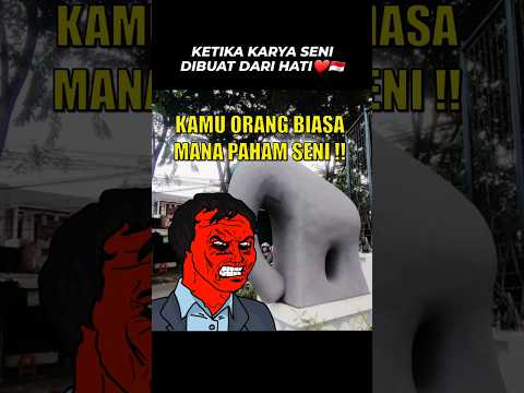Ketika Karya Seni Dibuat dengan Hati dan tidak Dikorupsi 😢